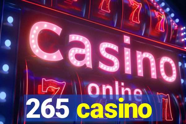 265 casino