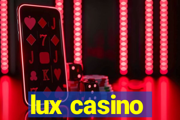 lux casino