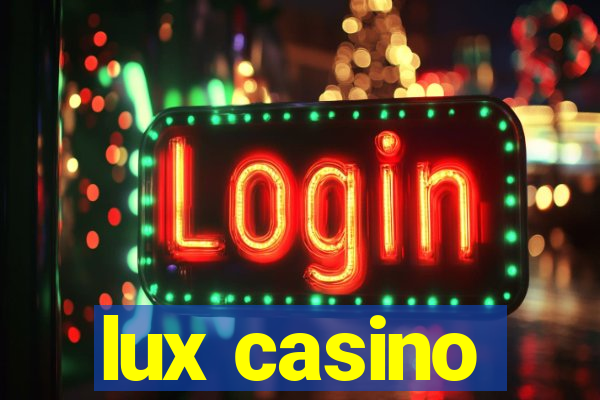 lux casino