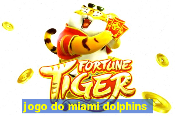 jogo do miami dolphins