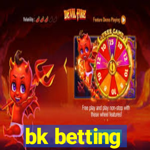 bk betting