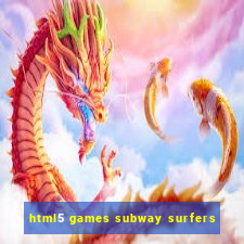 html5 games subway surfers