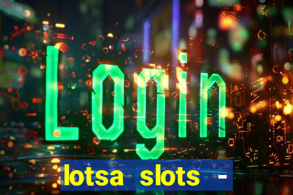 lotsa slots - jogos de cassino