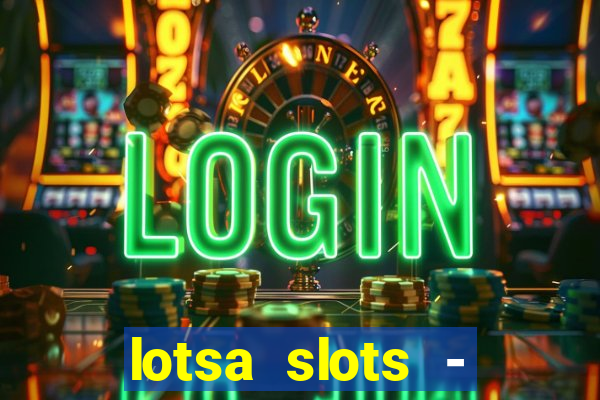 lotsa slots - jogos de cassino