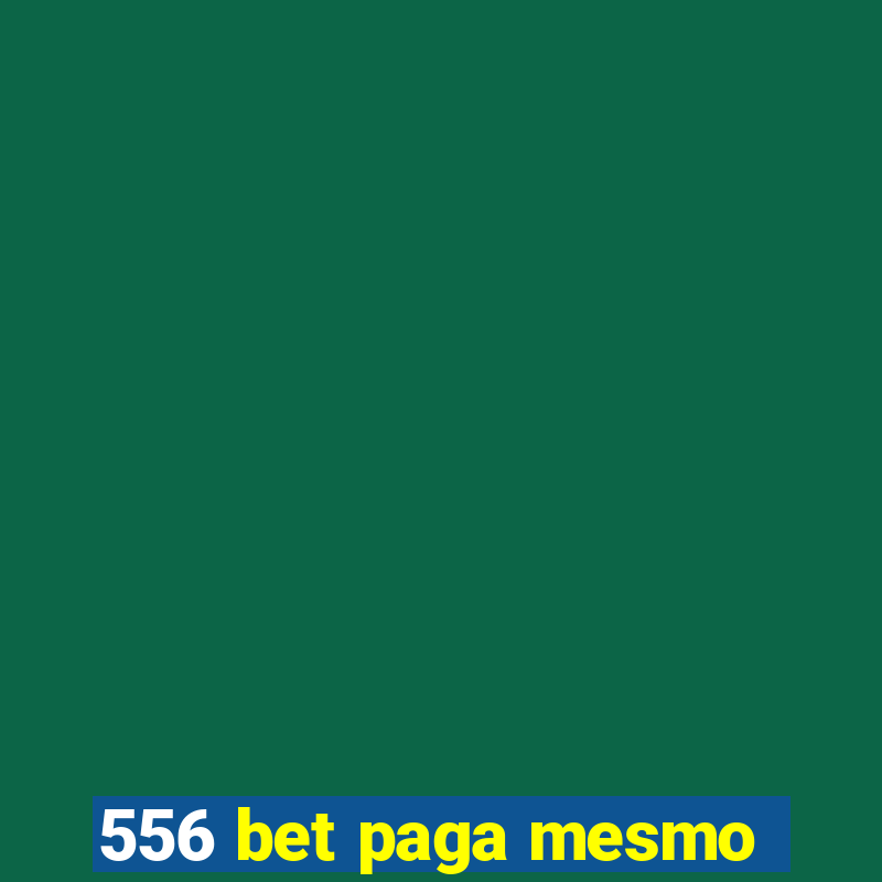 556 bet paga mesmo