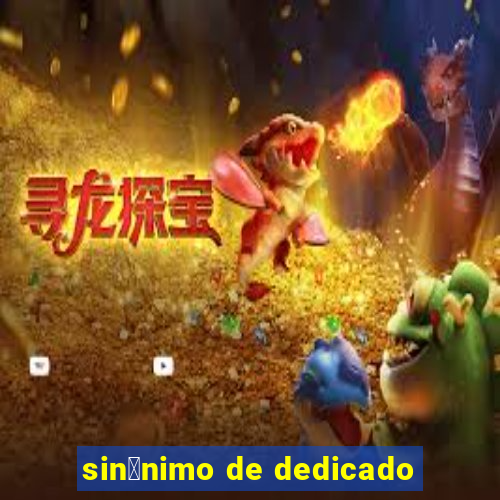 sin么nimo de dedicado