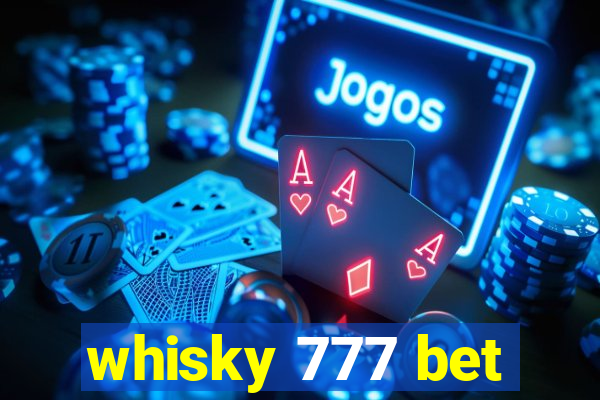 whisky 777 bet