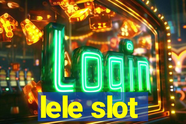 lele slot