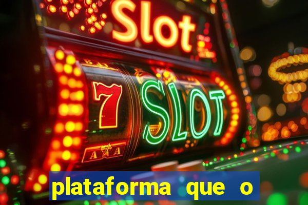 plataforma que o buzeira joga