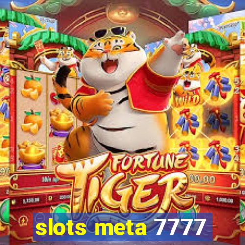 slots meta 7777