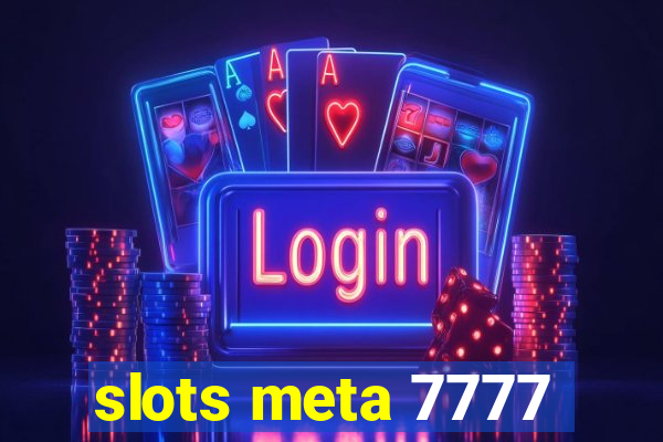 slots meta 7777