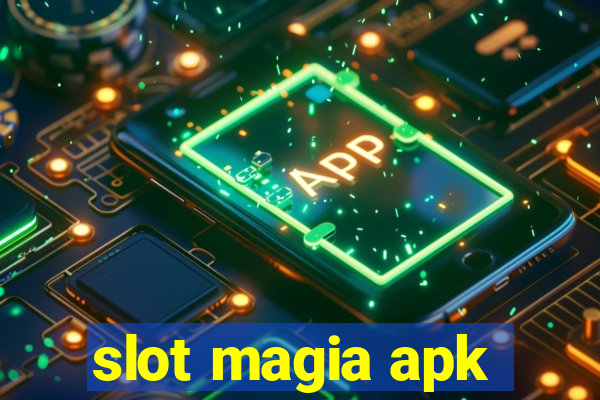 slot magia apk