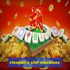 cleopatra slot machines