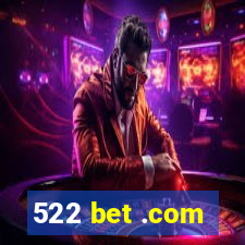 522 bet .com