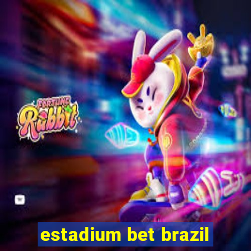 estadium bet brazil