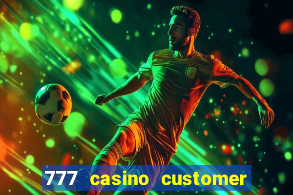 777 casino customer service number