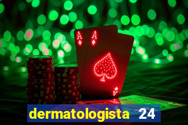 dermatologista 24 horas sp