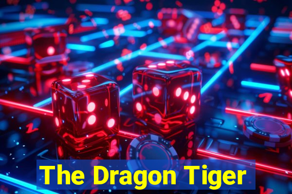 The Dragon Tiger