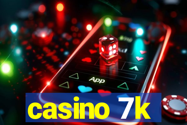 casino 7k