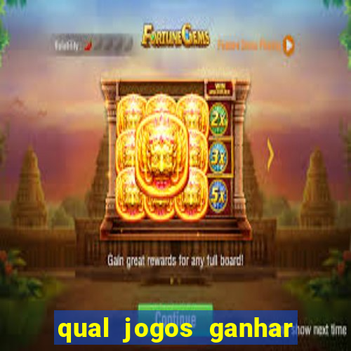 qual jogos ganhar dinheiro de verdade