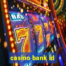 casino bank id