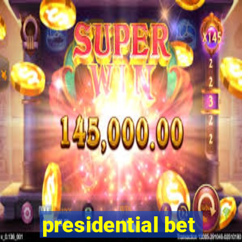 presidential bet