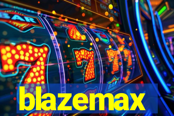 blazemax