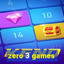 zero 3 games