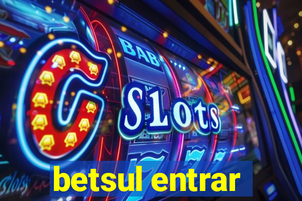 betsul entrar