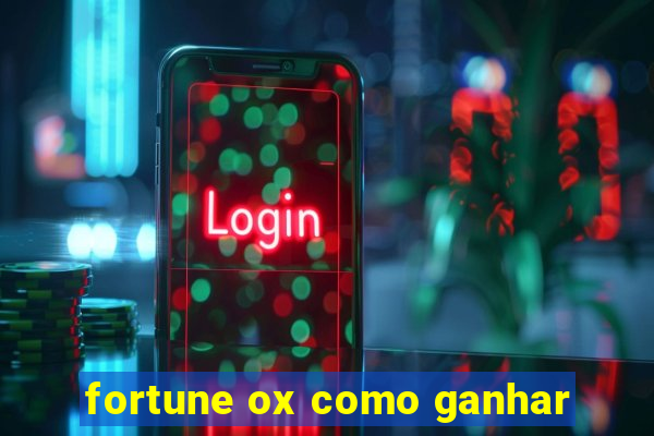 fortune ox como ganhar