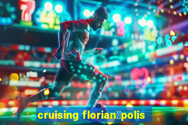 cruising florian贸polis