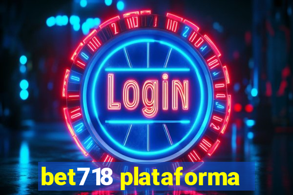 bet718 plataforma