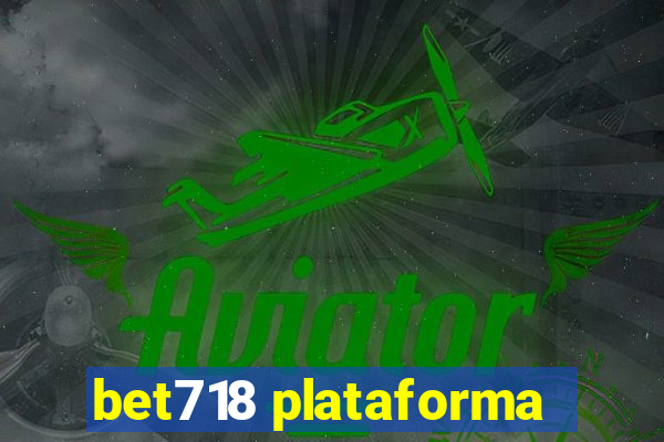 bet718 plataforma