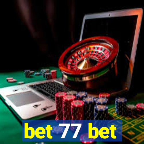 bet 77 bet