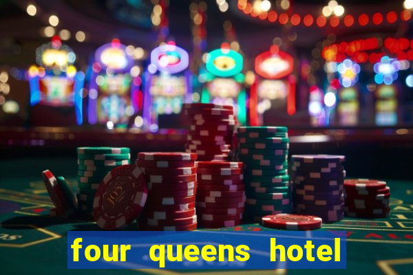 four queens hotel casino las vegas