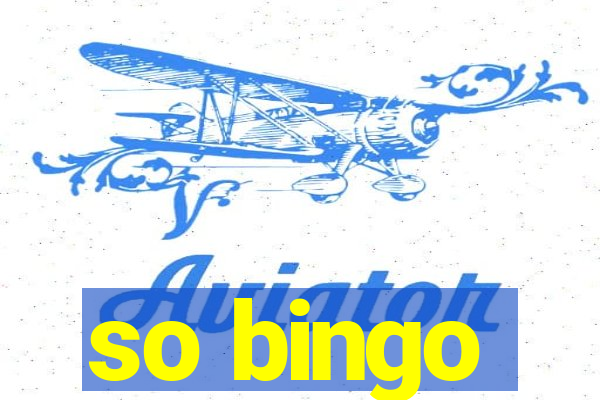 so bingo