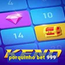 porquinho bet 999