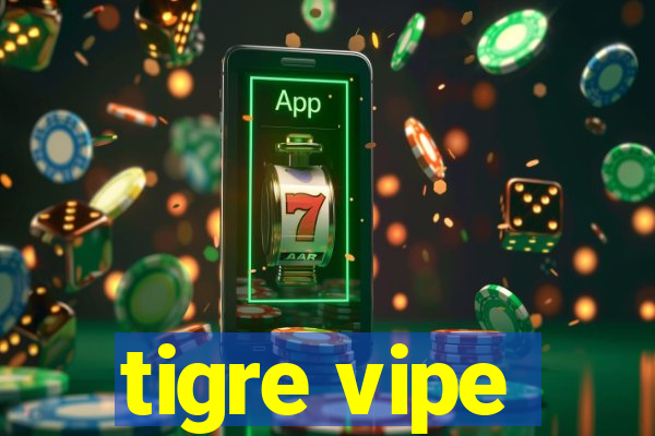 tigre vipe