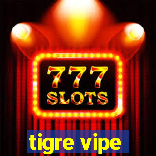 tigre vipe