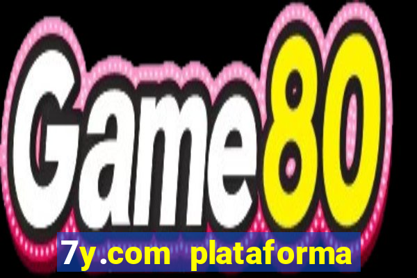 7y.com plataforma de jogos