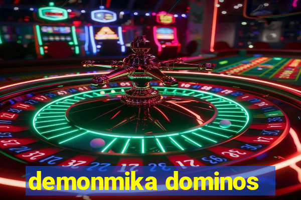 demonmika dominos