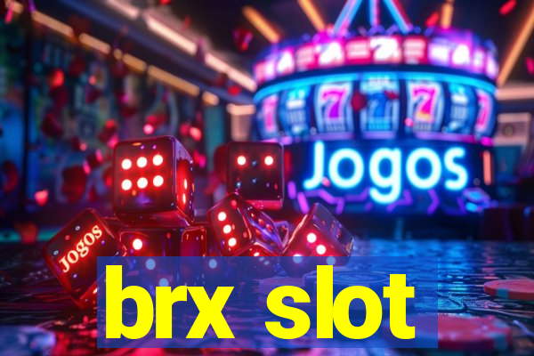 brx slot