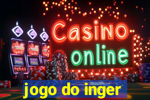 jogo do inger