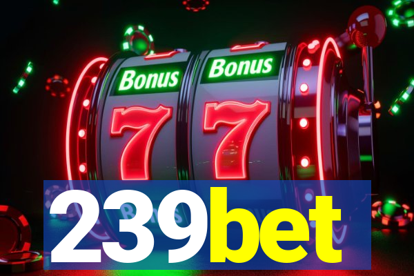 239bet