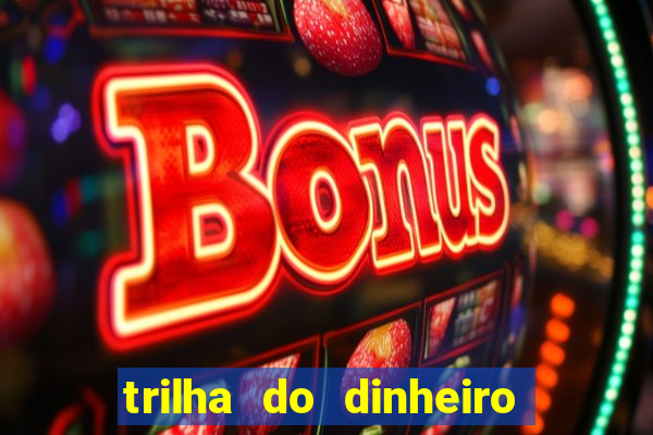 trilha do dinheiro gemeos investem