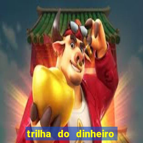 trilha do dinheiro gemeos investem