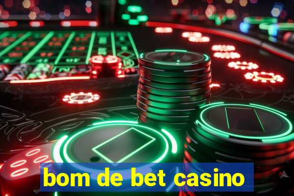 bom de bet casino