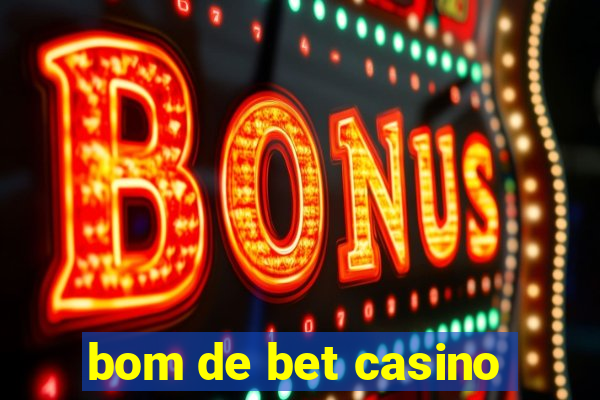 bom de bet casino