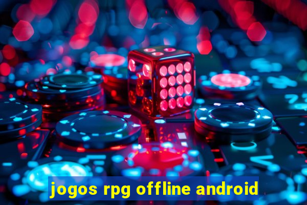 jogos rpg offline android