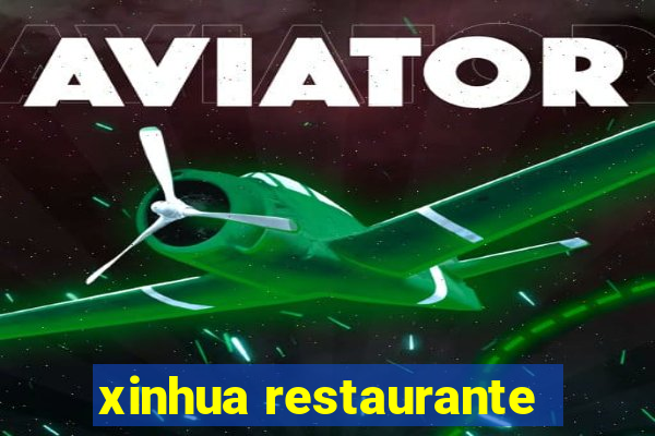 xinhua restaurante